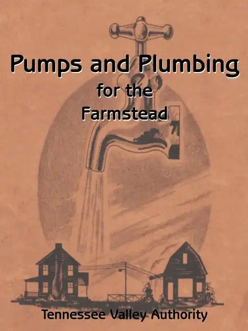 Pumps and Plumbing for the Farmstead - Paperback